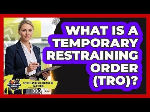 What Is a Temporary Restraining Order (TRO)?