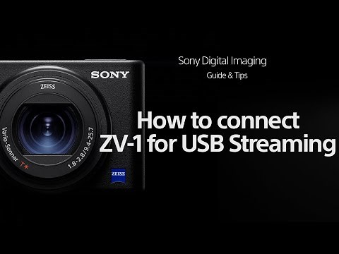 Sony | How To's | How to set up your ZV-1 for USB Streaming
