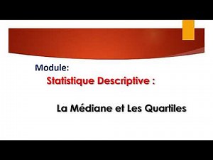 Statistique Descriptive : la médiane et les quartiles