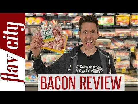 Bacon Review - How To Buy The BEST Bacon At The Store...And What To Avoid!