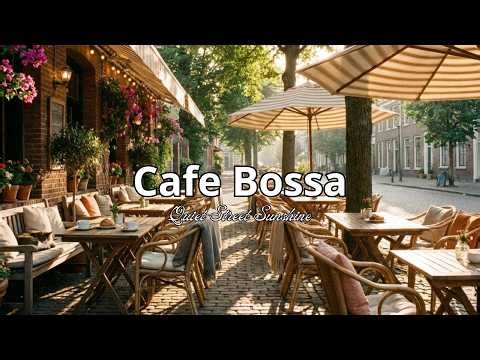 Quiet Street Sunshine in Cafe Bossa for Work, Study & Relax