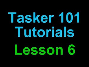 Tasker 101 (Android) Tutorials: Lesson 6 - The Best Way to Learn Tasker