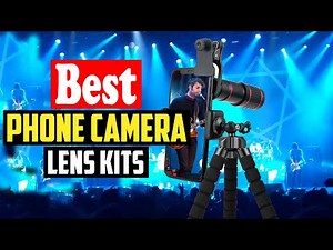✅Top 10 Best Phone Camera Lens Kits in 2026 Reviews