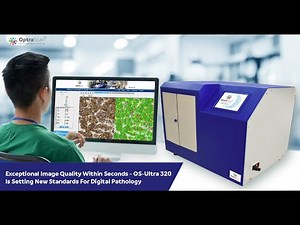 OptraSCAN-OS-Ultra 320 Digital Pathology Scanner Launch