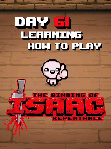 Day 61 Learning The Binding of Isaac