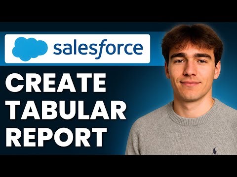 How To Create Tabular Report In Salesforce (Tutorial 2026)