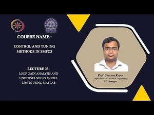 Lecture 33 : Loop Gain Analysis and Understanding Model Limits using MATLAB