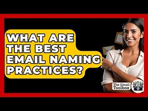 What Are The Best Email Naming Practices? - TheEmailToolbox.com