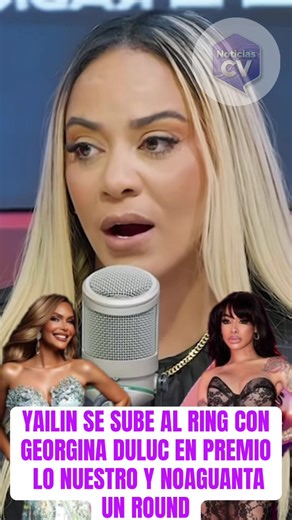YAILIN SE SUBE AL RING CON GEORGINA DULUC EN PREMIO LO NUESTRO Y NO AGUANTA UN ROUND#yailinlamasviral #fyp #parati #news #georgina