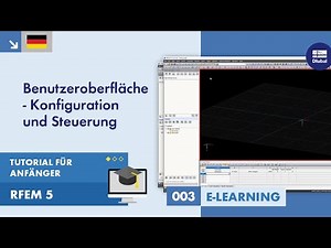 RFEM 5 Tutorial für Anfänger | 003 Benutzeroberfläche - Konfiguration und Steuerung