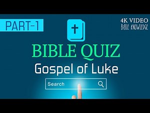 GOSPEL OF LUKE QUESTION AND ANSWER PART - 1 | BIBLE QUIZ LUKE PART - 1 | BIBLE QUIZ | BIBLE STUDY