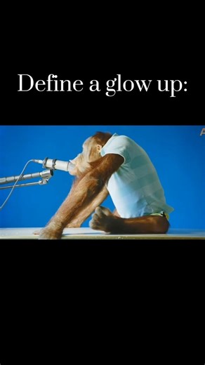 Define a glow up. #edit #memes #funny