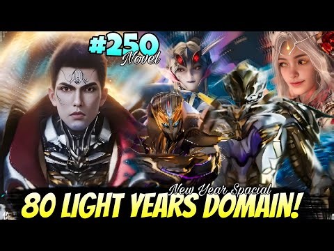 Luo Feng 80 Light Years Domains!🥶Swallowed Star Anime Part 250 Explained |