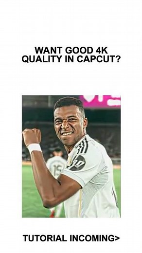 4K Quality Tutorial CapCut