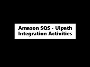 Amazon Simple Queue Service - UiPath Integration Activities