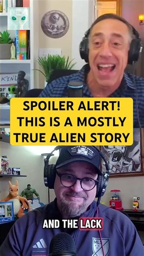 Spolier Alert! This Is A Mostly True Alien Story