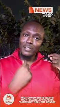 PNM TOBAGO SHIFTS GEARS YOUTH DIALOGUE WRAPS UP, "CARAVANS" ROLL OUT MONDAY