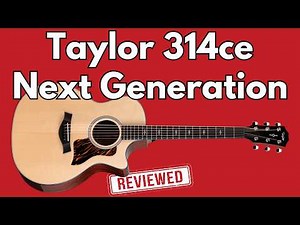 Taylor 314 Next Generation Review/Demo
