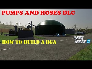Building A BGA - Pumps And Hoses DLC - Farming Simulator 22