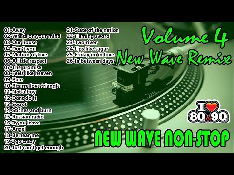 New Wave - New Wave Non Stop - New Wave 80s - Disco 80s - Disco 90s - New Wave Remix Volume 4