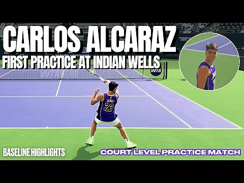 Carlos Alcaraz First Practice at 2026 Indian Wells | Court Level Practice Match | 4K