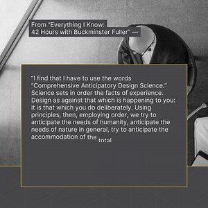 Buckminster Fuller emphasized the importance of "Comprehensive...
