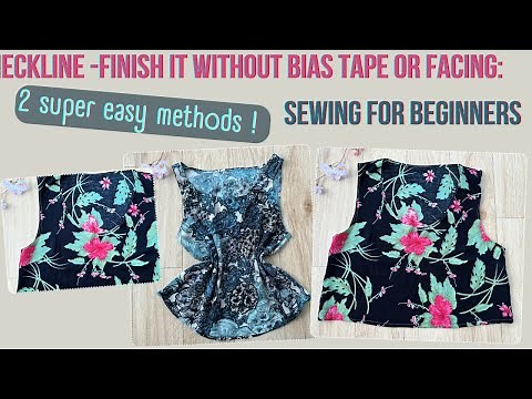 How to finish a neckline without bias tape or facing ! step-by-step guide for beginners | 2 methods