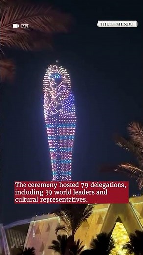 Grand Egyptian Museum opens with dazzling light show in Giza