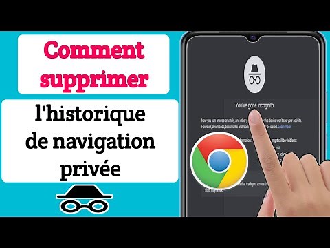 Comment supprimer l'historique du mode navigation privée sur un téléphone Android