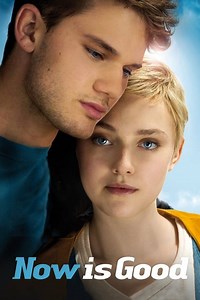 Now Is Good Summary, Trailer, Cast, Where to Watch and More