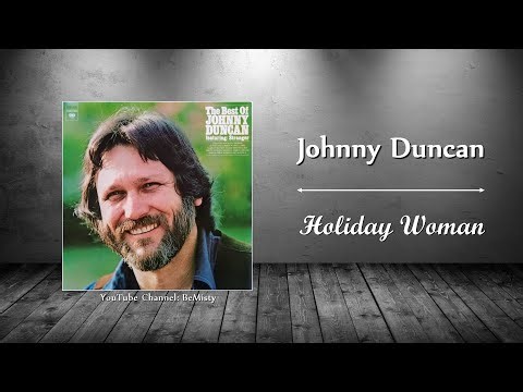Johnny Duncan - Holiday Woman