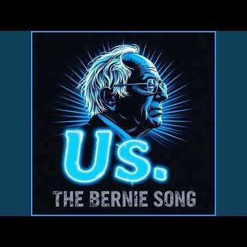 Us. (The Bernie Song)