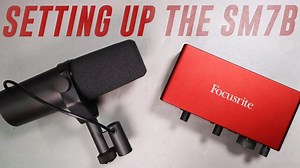 How to Set Up the Shure SM7b for Beginners (FAQ Series)