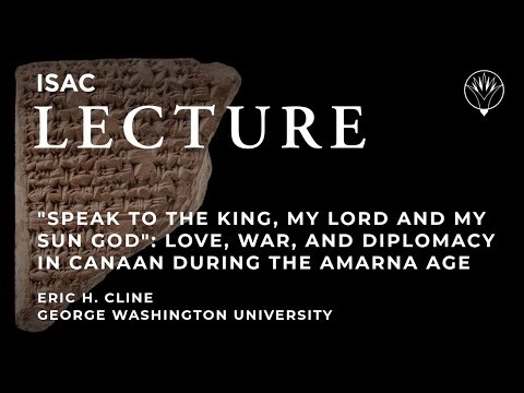 Eric H. Cline | Love, War, and Diplomacy in Canaan during the Amarna Age