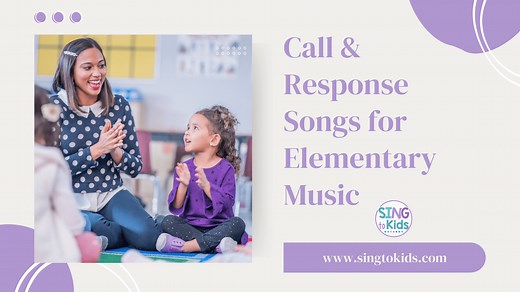 Call & Response Songs for Elementary Music - SingtoKids