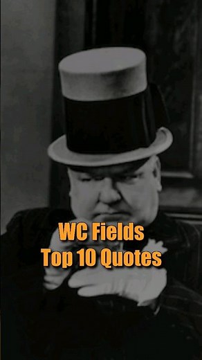 WC Fields 10 Best Quotes
