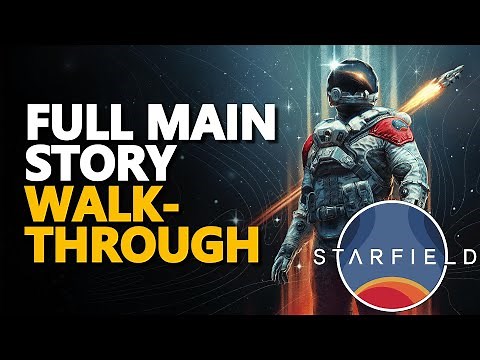 Starfield Walkthrough Full Main Story