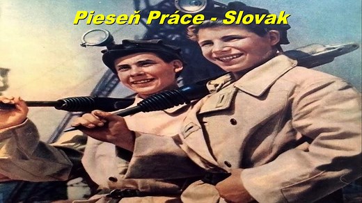 【捷克斯洛伐克歌曲】Píseň Práce - Pieseň Práce《劳动之歌》