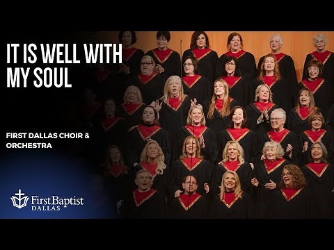 “It Is Well With My Soul” First Dallas Choir & Orchestra | January 26, 2025