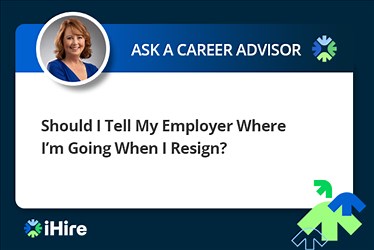 Ask a Career Advisor: Should I Tell My Employer Where I’m Going When I Resign?