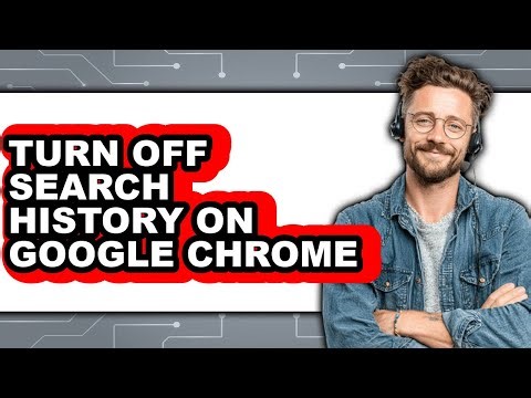 How to Turn Off Search History on Google Chrome - Full Guide