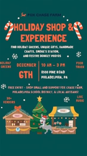 🎄✨ THIS SATURDAY! Fox Chase Farm is turning into a festive holiday marketplace — and you’re invited! ✨🎄 Join us on December 6th from 10 AM–3 PM for our Holiday Shop & Experience featuring: 🎄 Fresh holiday greens 🛍️ 30 local artisans & unique gifts 🔥 S’mores Station 📸 Festive donkey photos 🎶 Live music 🍔 Food truck treats It’s the perfect way to kick off the season, shop small, and support Fox Chase Farm & the School District of Philadelphia’s agricultural education programs. Free entry, 