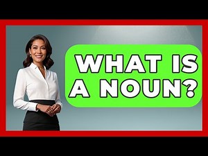 What Is A Noun? - High School Toolkit