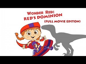 Wonder Red: Red's Dominion (Full Movie)
