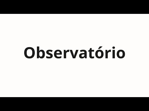 How to pronounce Observatório