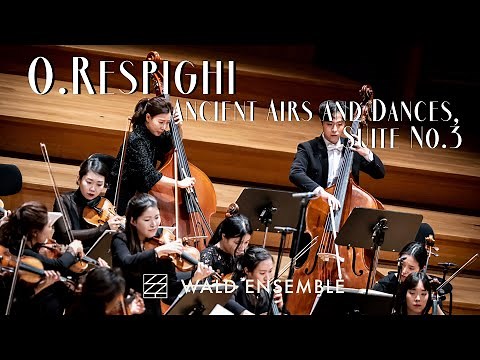 O.Respighi Ancient Airs and Dances, Suite No.3 | Holly Hyun Choe | Wald Ensemble 발트앙상블