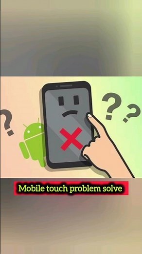 Mobile touch problem solve easy tricks