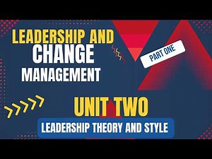 leadership and change management unit two tutorials (part one)