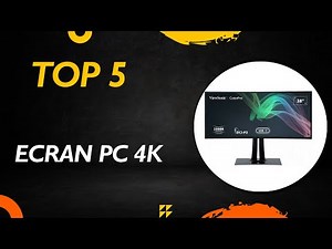 TOP 5 Meilleur Ecran PC 4K 2025 - Les Ecran PC 4K Modèles