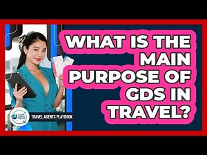 What Is the Main Purpose of GDS in Travel?